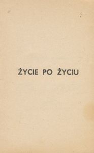 Życie po Życiu (Część I)