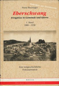 Eberschwang: Ereignisse in Gemeinde und Pfarre - 1. Band 1880 - 1938