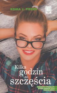 Kilka Godzin do Szczęścia