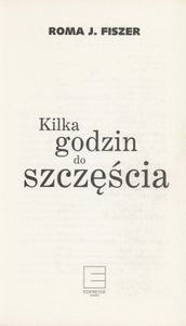 Kilka Godzin do Szczęścia