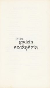 Kilka Godzin do Szczęścia