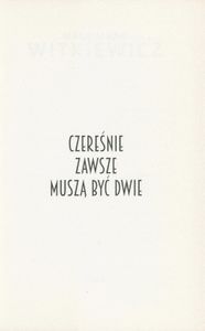 Czereśnie Zawsze Muszą Być Dwie