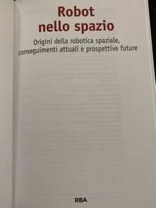 Robot Nello Spazio. Origini Della Robotica Spaziale, Conseguimenti Attuali E Prospettive Future