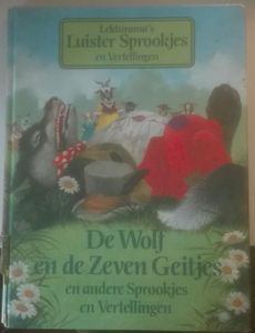 De Wolf En De Zeven Geitjes En Andere Sprookjes En Vertellingen
