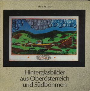 Hinterglasbilder aus Oberösterreich und Südböhmen
