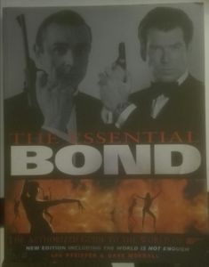 The Essential Bond - The Authorized Guide To The World of 007