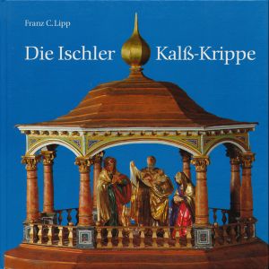 Die Ischler Kalß-Krippe