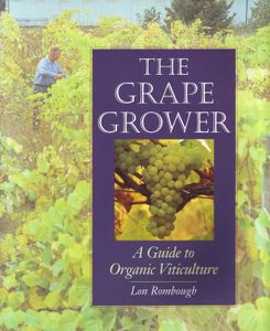 The Grape Grower - A Guide to Organic Viticulture