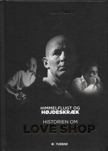 Himmelflugt og Højdeskræk: Historien om Love Shop