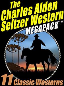 The Charles Alden Seltzer Western Megapack