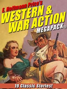 E. Hoffmann Price’s War and Western Action Megapack