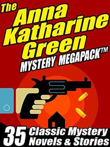 The Anna Katharine Green Megapack