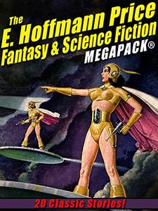The E. Hoffmann Price Fantasy & Science Fiction Megapack