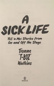 A Sick Life TLC 'n Me: Stories From On and Off the Stage