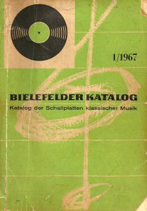 Bielefelder Katalog: Katalog Der Schallplatten Klassischer Musik 1/1967