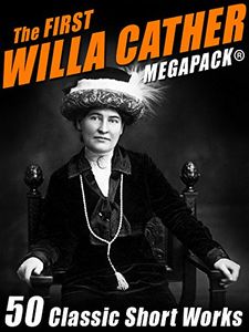 The First Willa Cather Megapack