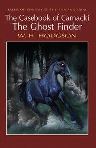 The Casebook of Carnacki The Ghost Finder