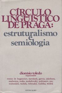 Círculo Lingüístico de Praga: Estruturalismo e Semiologia