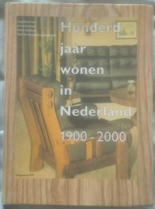 Honderd Jaar Wonen In Nederland: 1900 - 2000