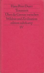 Traumzeit. Über die Grenze zwischen Wildnis und Zivilisation
