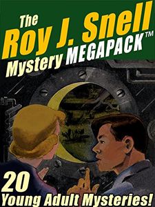 The Roy J. Snell Mystery Megapack