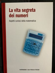 La Vita Segreta Dei Numeri. Aspetti Curiosi Della Matematica