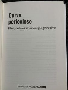 Curve Pericolose. Ellissi, Iperbole E Altre Meraviglie Geometriche