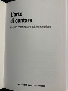 L'Arte Di Contare. Calcolo Combinatorio Ed Enumerazione