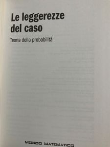 Le Leggerezze Del Caso. Teoria Della Probabilità