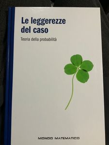 Le Leggerezze Del Caso. Teoria Della Probabilità