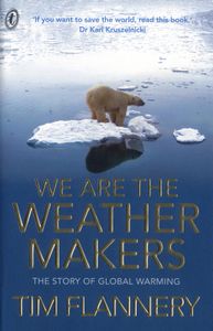 We Are The Weather Makers: The Story Of Global Warming
