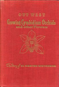 Out West • Growing Cymbidium Orchids and other Flowers: the Story of El Rancho Rinconada