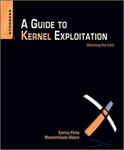 A Guide To Kernel Exploitation: Attacking the Core
