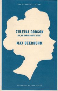 Zuleika Dobson, or, an Oxford Love Story