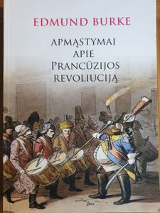 Apmąstymai apie Prancūzijos revoliuciją.