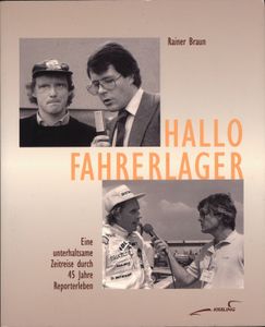 Hallo Fahrerlager: Eine unterhaltsame Zeitreise durch 45 Jahre Reporterleben