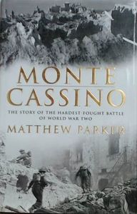 Monte Cassino: The Story of the Hardest-fought Battle of World War Two