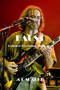 Faust Complete Recordings Illustrated