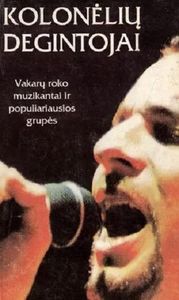 Kolonėlių Degintojai: Vakarų Roko Muzikantai Ir Populiariausios Grupės