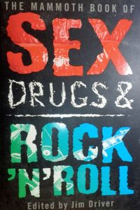 The Mammoth Book Of Sex, Drugs And Rock 'N' Roll