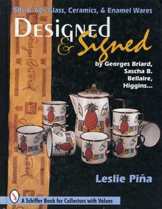 '50s & '60s Glass, Ceramics & Enamel Wares: Designed & Signed by Georges Briard, Sascha B. Bellaire, Higgins...