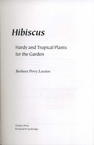 Hibiscus: Hardy and Tropical Plants for the Garden