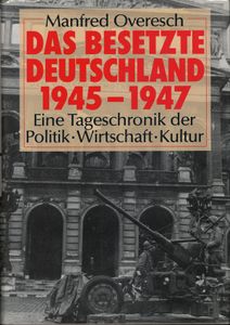 Das besetzte Deutschland 1945-1947