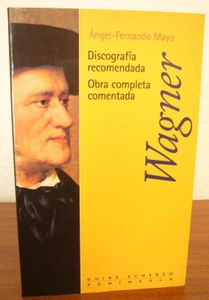 Wagner. Discografía Recomendada. Obra Completa Comentada