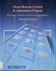 Home Remote-Control & Automation Projects: Featuring 77 Step-by-Step Illustrated Projects