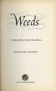 Weeds: In Defense of Nature's Most Unloved Plants