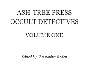 Ash-Tree Press Occult Detectives, Volume One