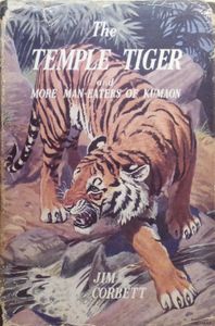 The Temple Tiger and More Man-Eaters of Kumaon