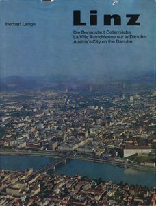 Linz: Die Donaustadt Österreichs | La Ville Autrichienne sur le Danube | Austria's City on the Danube