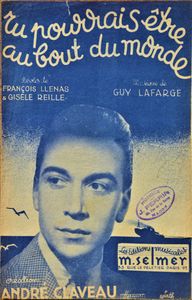 André Claveau - Tu Pourrais Être au Bout du Monde